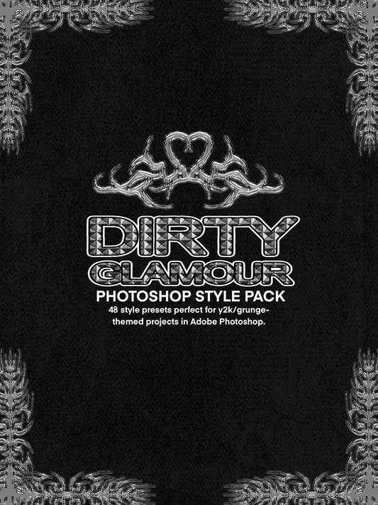 DIRTY GLAMOUR Photoshop Style Pack